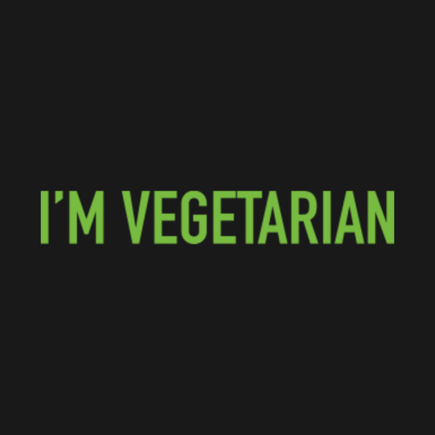 I M Vegetarian Vegetarian T Shirt Teepublic