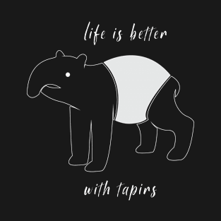 liffe is better with tapirs T-Shirt