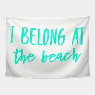 I belong at the beach Tapestry