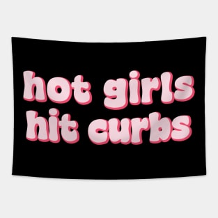 Hot Girls Hit Curbs Bumper Stickers Tapestry