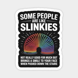 People are Like Slinkies Magnet