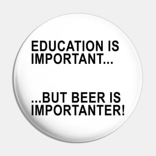 Beer is Importanter Pin