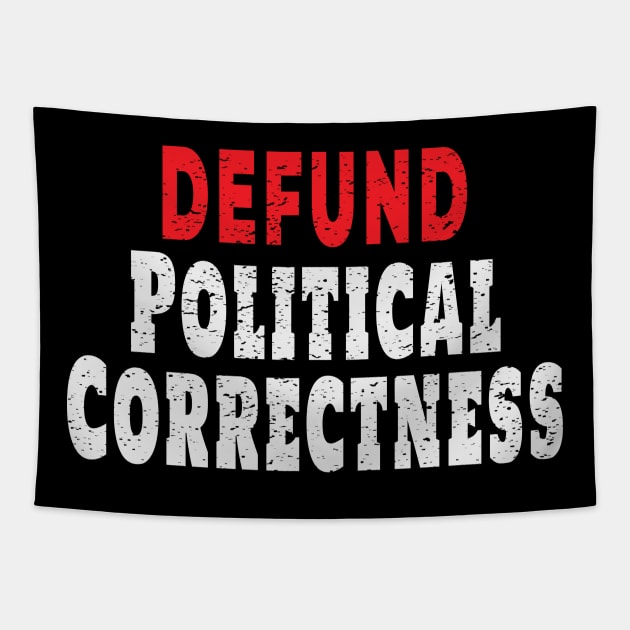 Defund Political Correctness Politically Incorrect Tapestry by Rosemarie Guieb Designs