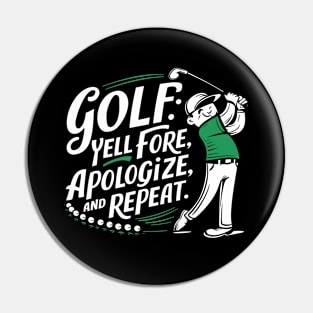 Funny Golf Yell Fore Apologize Repeat Pin