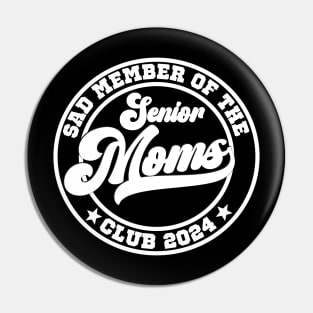 Funny saying for mama senior " sad member of senior moms club 2024" Pin