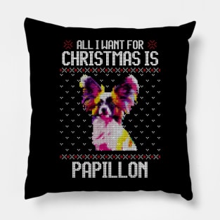 All I Want for Christmas is Papillon - Christmas Gift for Dog Lover Pillow