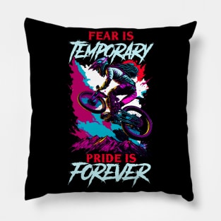 Fear is Temporary Pride is Forever | BMX Pillow