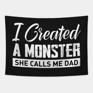 I created a monster she calls me dad Tapestry