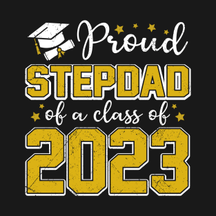 Proud Stepdad of Class of 2023 Graduate Senior Graduation T-Shirt