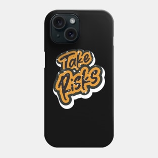 Take Risks Motivation Phone Case