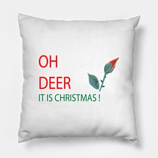 OH DEER IT IS CHRISTMAS Pillow