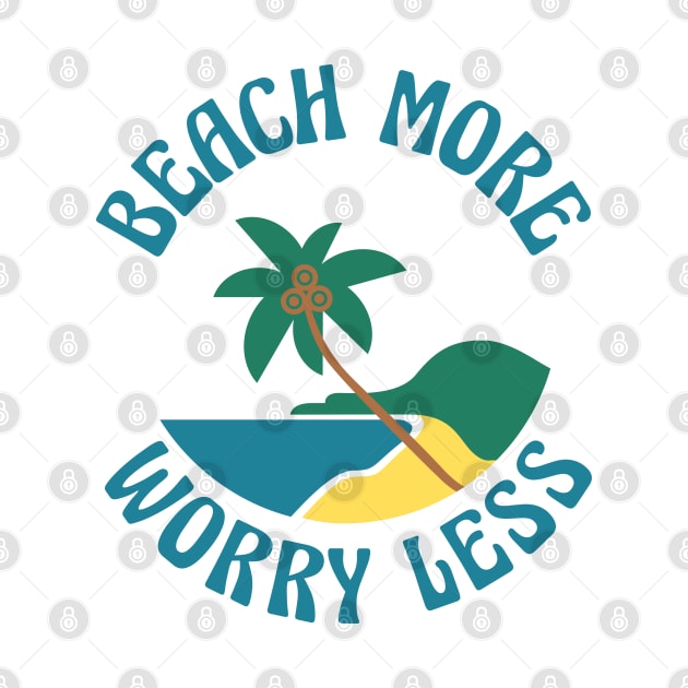 Beach More Worry Less. Fun Summer, Beach, Sand, Surf Quote. by That Cheeky Tee