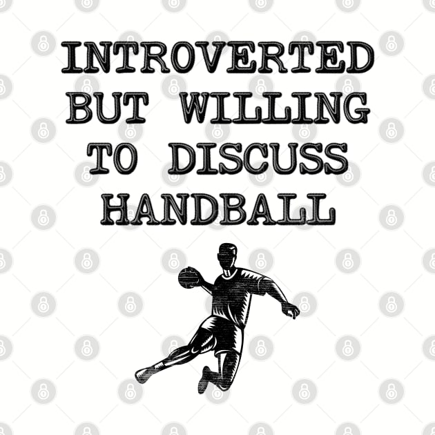 Introverted But Willing To Discuss Handball by stressedrodent