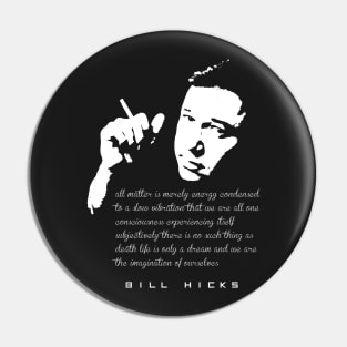 Bill Hicks Life is only a dream Pin