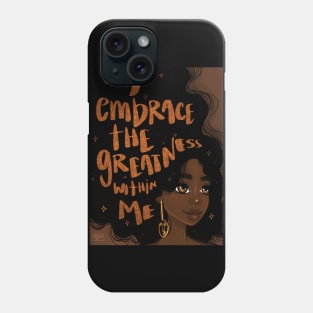 Embrace Greatness Phone Case