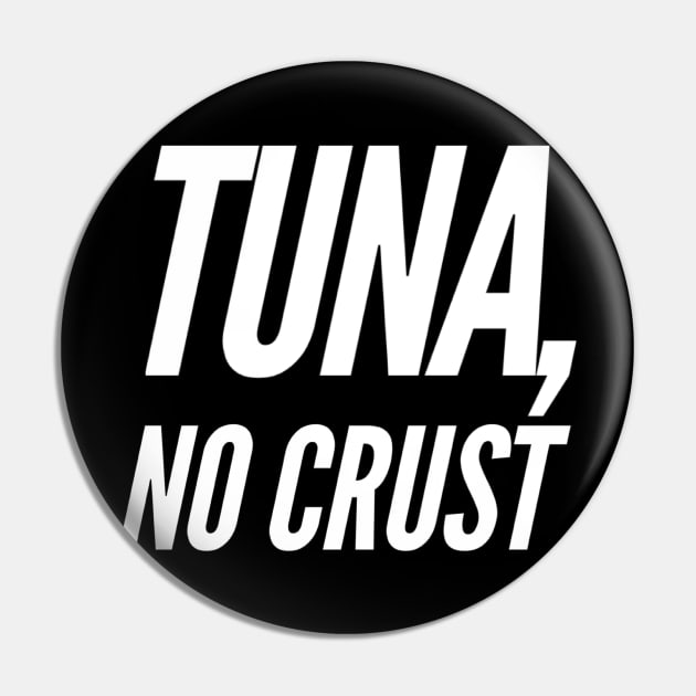 Tuna, no crust Pin by BuiltOnPurpose