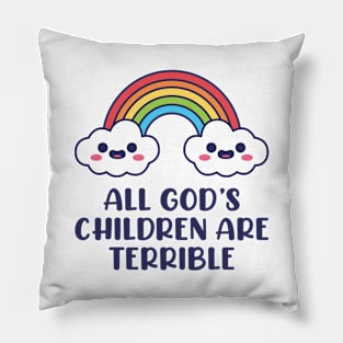 All God's Children are Terrible Pillow