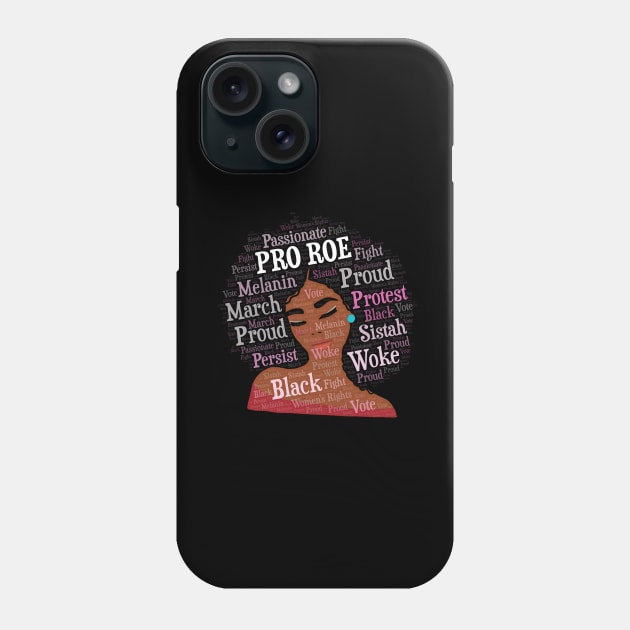 African American Woman Pro Roe Afro Phone Case by blackartmattersshop