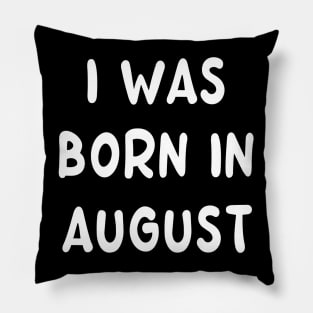 Typography Born In August Pillow