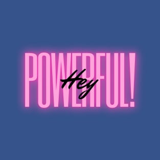 Hey Powerful! Royal T-Shirt