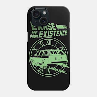 Erase Me From Existence (funny parody) Phone Case