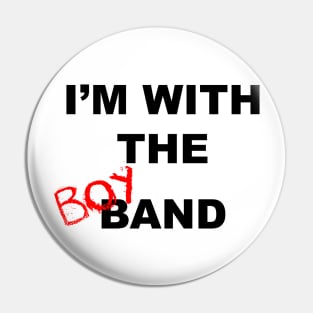 I'm with the boyband - white Pin