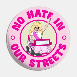 No Hate In Our Streets - Support Drag Queens Pin