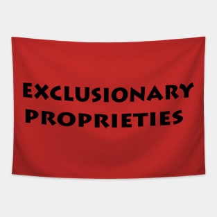 Exclusionary Proprieties Tapestry