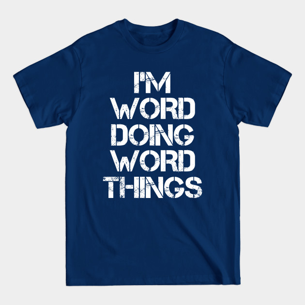 Discover Word Name T Shirt - Word Doing Word Things - Word - T-Shirt