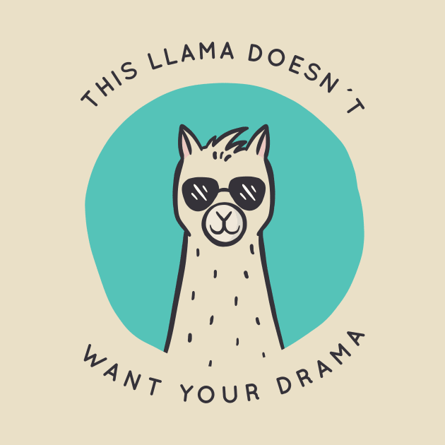 Llama doesn`t want your drama by YourStyleB