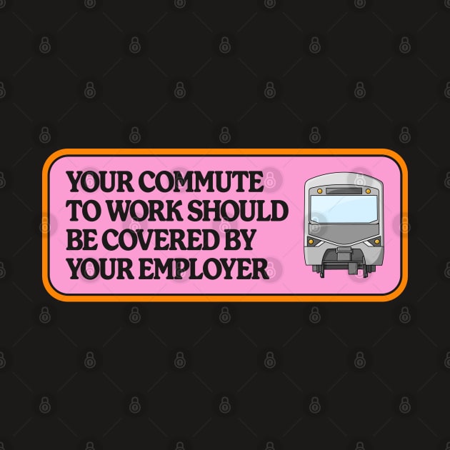 Your Commute To Work Should Be Covered By Your Employer by Football from the Left