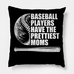 Baseball Players Have The Prettiest Moms Baseball Mom Pillow