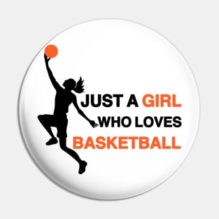 Just a Girl Who Loves Basketball Pin