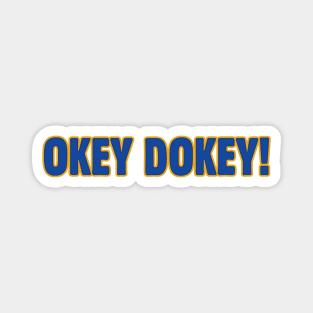 Okey Dokey! Magnet