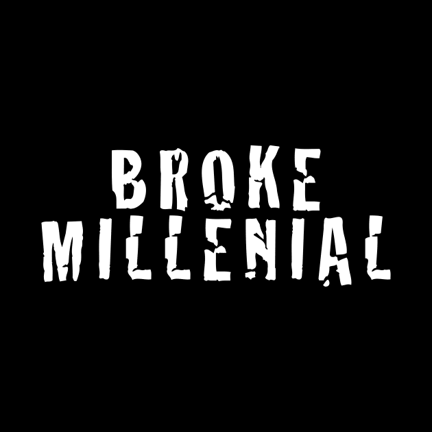 Broke Millenial by AmandaPandaBrand