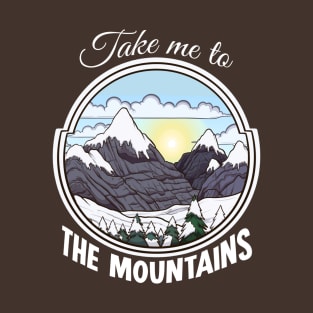 Take Me To The Mountains Winter Edition T-Shirt