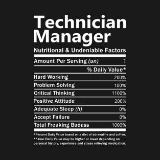 Technician Manager T Shirt - Nutritional and Undeniable Factors Gift Item Tee T-Shirt