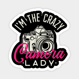 Crazy Camera Lady - Funny photographer girls gift Magnet