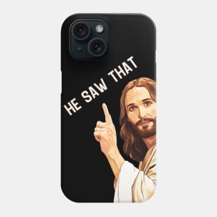 Funny Quote Saw That Jesus Phone Case