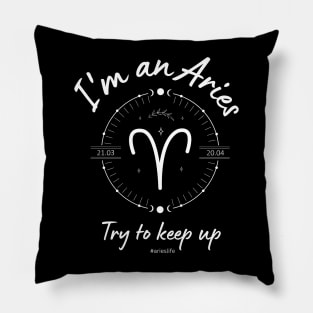 I'm an Aries Try to keep up Pillow