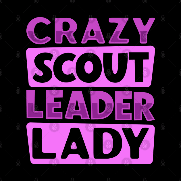 Crazy Scout Leader Lady by Modern Medieval Design