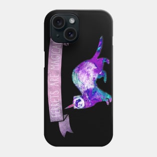 Ferrets are Magical Phone Case