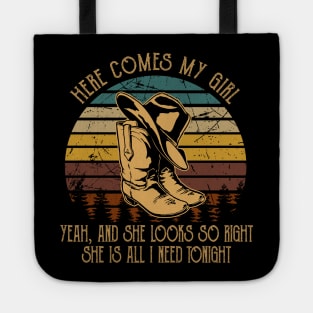 Here Comes My Girl Yeah, And She Looks So Right Cowboy Hat & Boot Tote