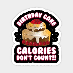 Birthday Cake Calories Don't Count Funny Birthday Squad Gift Magnet