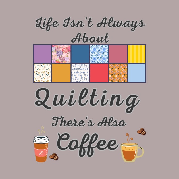 Gift For Quilter and Coffee Lover by DorothyPaw