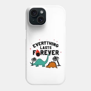 Everything lasts forever! Diplodocus Stegosaurus Jurassic Dinosaurs Meteor joke Phone Case