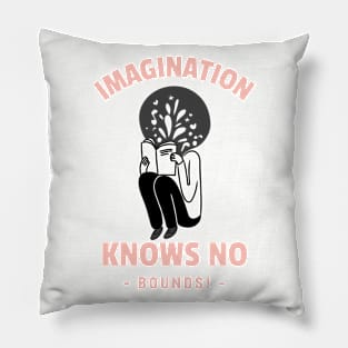 Imaginative Imagination no bounds Pillow