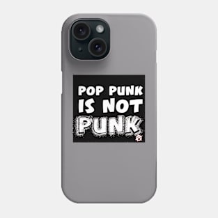 Pop Punk is NEVER Punk Phone Case