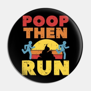 POOP THEN RUN Shirt - Ultra Marathon Trail Running Tee Pin