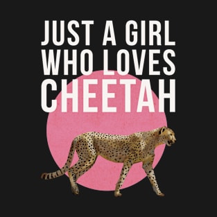 Just A Girl Who Loves Cheetah T-Shirt